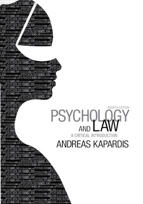 Psychology and Law: A Critical Introduction by Kapardis, Andreas
