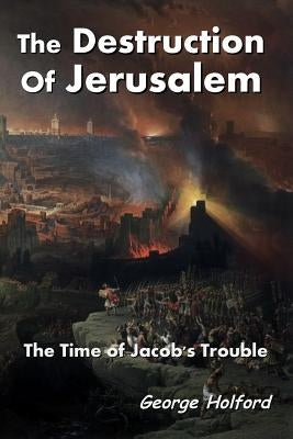 The Destruction of Jerusalem by Holford, George