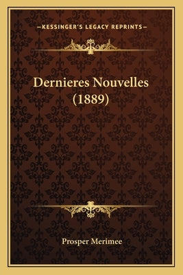 Dernieres Nouvelles (1889) by Merimee, Prosper