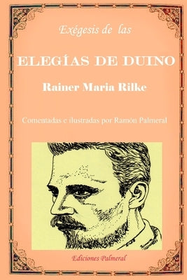 Exegesis de las Elegías de Duino by Fernandez Palmeral, Ramon