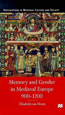 Memory and Gender in Medieval Europe, 900-1200 by Van Houts, Elisabeth