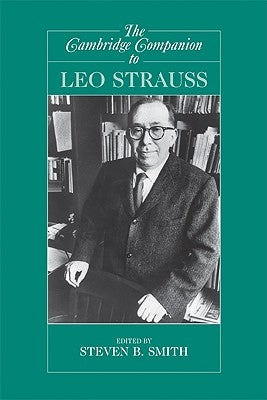The Cambridge Companion to Leo Strauss by Smith, Steven B.