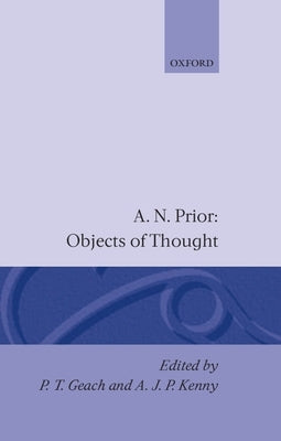 Objects of Thought by Prior, A. N.