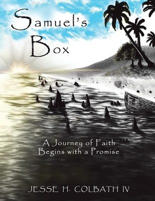 Samuel's Box: Righteous Journey by Colbath, Jesse H., IV