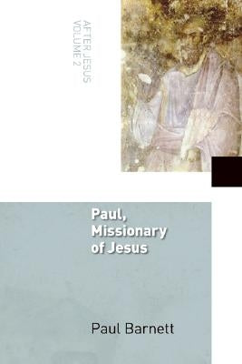 Paul: Missionary of Jesus by Barnett, Paul