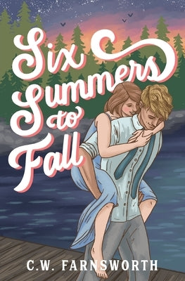 Six Summers to Fall by Farnsworth, C. W.