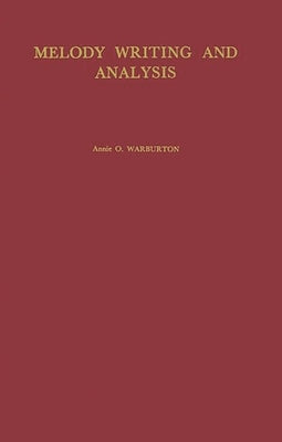 Melody Writing and Analysis by Warburton, Annie O.