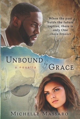 Unbound by Grace: a novella by Massaro, Michelle