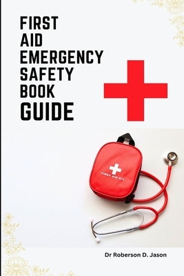 First Aid Entry Book First Aid Emergency Safety Book Guide: Identifying Medical Emergencies ...
