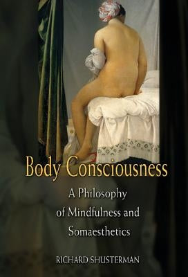 Body Consciousness by Shusterman, Richard