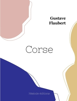 Corse by Flaubert, Gustave