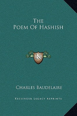 The Poem of Hashish by Baudelaire, Charles P.