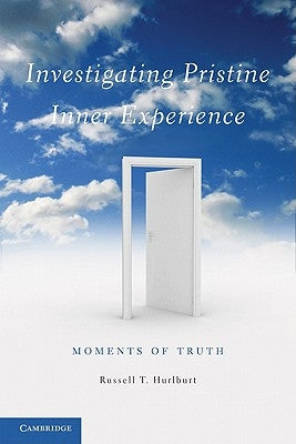 Investigating Pristine Inner Experience by Hurlburt, Russell T.