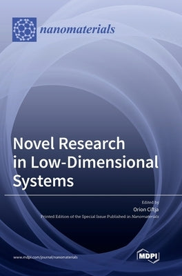 Novel Research in Low-Dimensional Systems by Ciftja, Orion