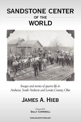 Sandstone Center of the World by Hieb, James