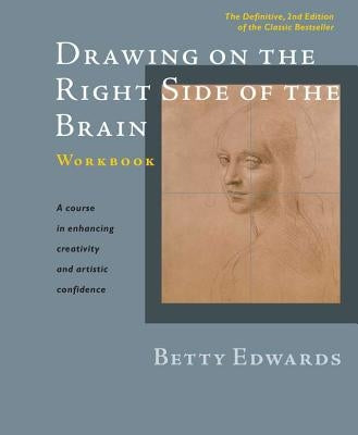 Drawing on the Right Side of the Brain Workbook: The Definitive, Updated 2nd Edition by Edwards, Betty