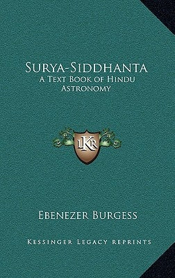 Surya-Siddhanta: A Text Book of Hindu Astronomy by Burgess, Ebenezer