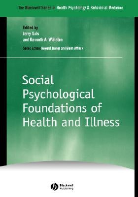 Social Psychological Foundations of Health and Illness by Suls, Jerry