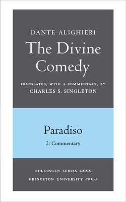 The Divine Comedy, III. Paradiso, Vol. III. Part 2: Commentary by Dante