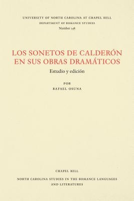 Los Sonetos de Calderón En Sus Obras Dramáticos: Estudio Y Edición by Osuna, Rafael