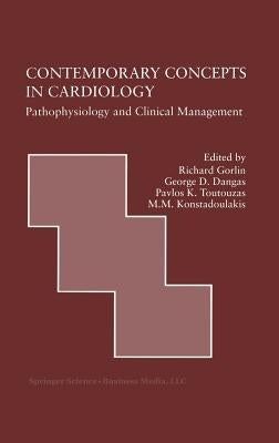Contemporary Concepts in Cardiology: Pathophysiology and Clinical Management by Gorlin, Richard