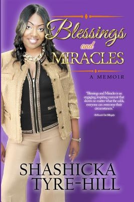 Blessings and Miracles by Tyre-Hill, Shashicka