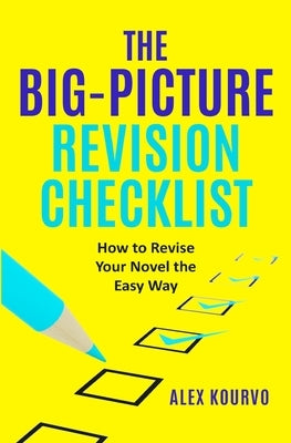 The Big-Picture Revision Checklist by Kourvo, Alex