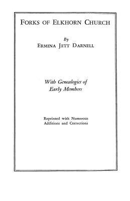 Forks of Elkhorn Church [Kentucky]. with Genealogies of Early Members by Darnell, Ermina Jett