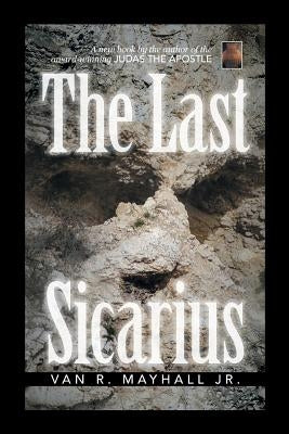 The Last Sicarius by Mayhall, Van R., Jr.