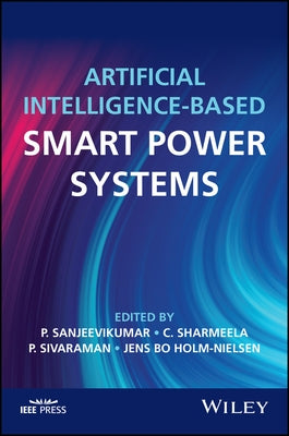 Artificial Intelligence-Based Smart Power Systems by Padmanaban, Sanjeevikumar