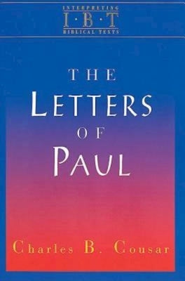 The Letters of Paul: Interpreting Biblical Texts Series by Cousar, Charles B.