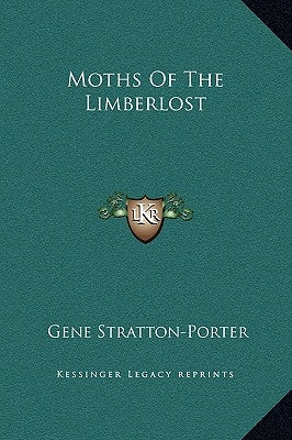 Moths of the Limberlost by Stratton-Porter, Gene