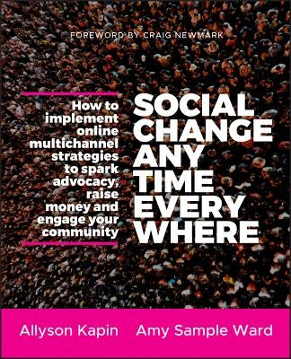 Social Change Anytime Everywhe by Kapin, Allyson