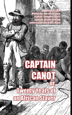 Captain Canot: or, Twenty Years of an African Slaver by Conneau, Théophile