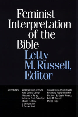 Feminist Interpretation of the Bible by Russell, Letty M.