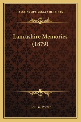 Lancashire Memories (1879) by Potter, Louisa