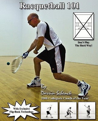 Racquetball 101 by Schenck, Darrin