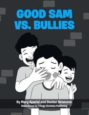 Good Sam vs. Bullies by Aparisi, Mary
