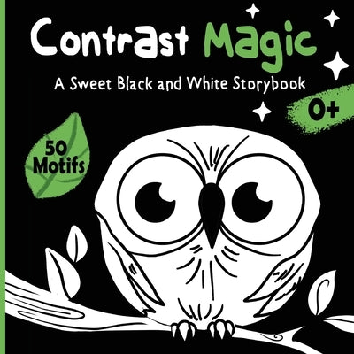 Contrast Magic - A sweet black and white story book: High-Contrast baby book with 60 cute motifs by Idole, Velvet