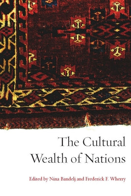 The Cultural Wealth of Nations by Bandelj, Nina