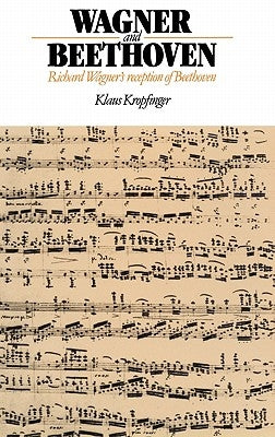 Wagner and Beethoven by Kropfinger, Klaus