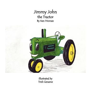 Jimmy John the Tractor by Hinman, Kenneth Daniel