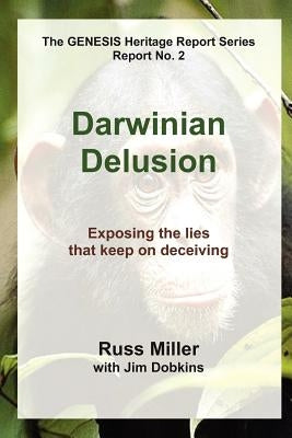Darwinian Delusion by Miller, Russ