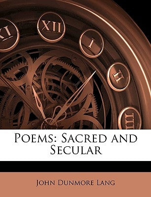 Poems: Sacred and Secular by Lang, John Dunmore