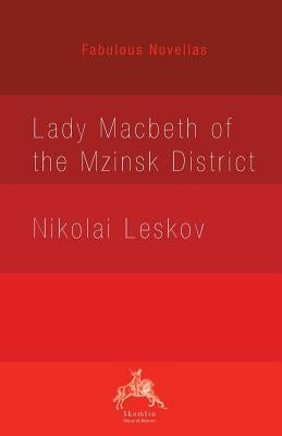 Lady Macbeth of the Mzinsk District by Leskov, Nikolai