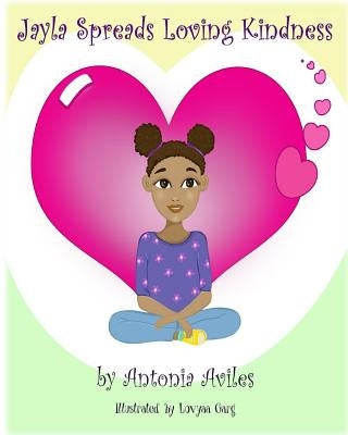 Jayla Spreads Loving Kindness by Garg, Lovyaa