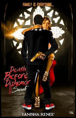 Death Before Dishonor II: Secrets by Renee', Tanisha