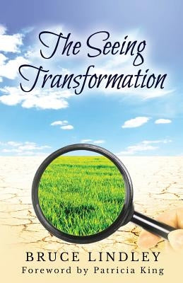 The Seeing Transformation by Lindley, Bruce