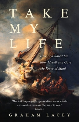 Take My Life by Lacey, Graham