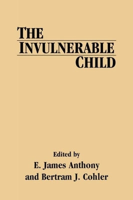 The Invulnerable Child by Anthony, E. James